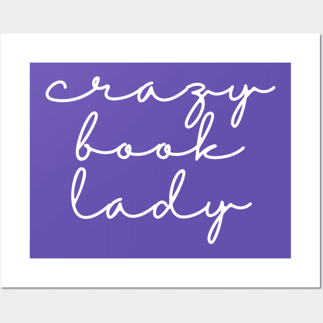 Crazy Book Lady Wall Art by angiedf28